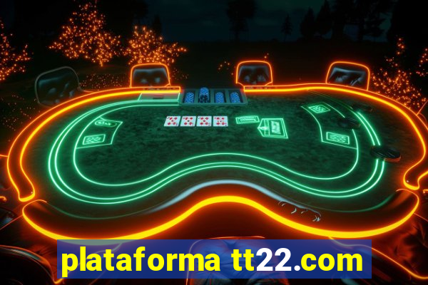 plataforma tt22.com